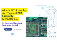 What is PCB Assembly and  Types of PCB Assembly Technologies ?