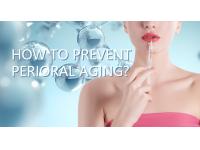 How to Prevent Perioral Aging?